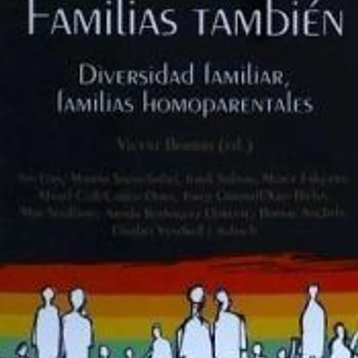 Familias también: Diversidad familiar, familias homoparentales 1