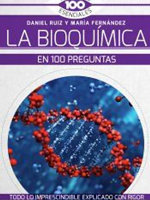 LA BIOQUIMICA EN 100 PREGUNTAS