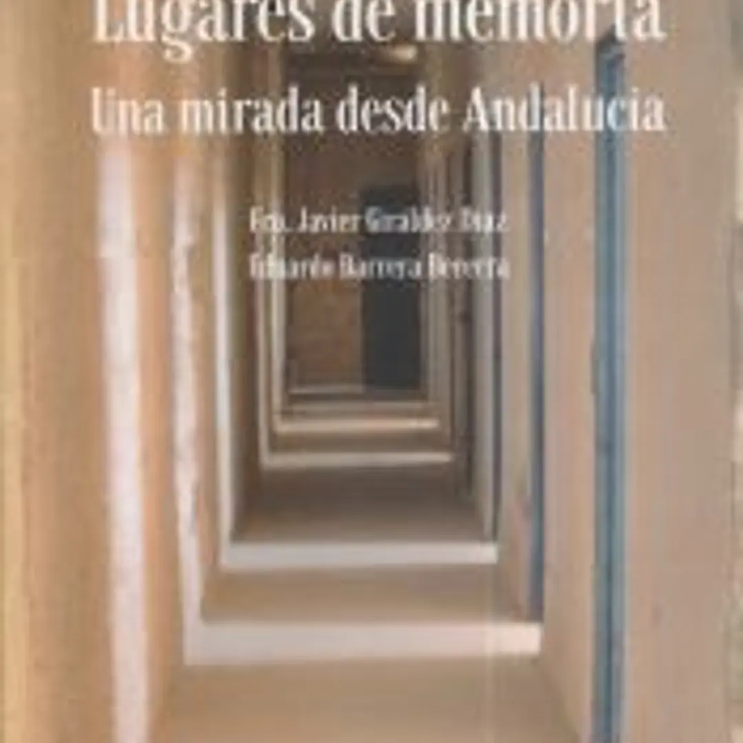Lugares de memoria: Una mirada desde Andalucía 1