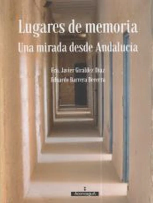 Lugares de memoria: Una mirada desde Andalucía