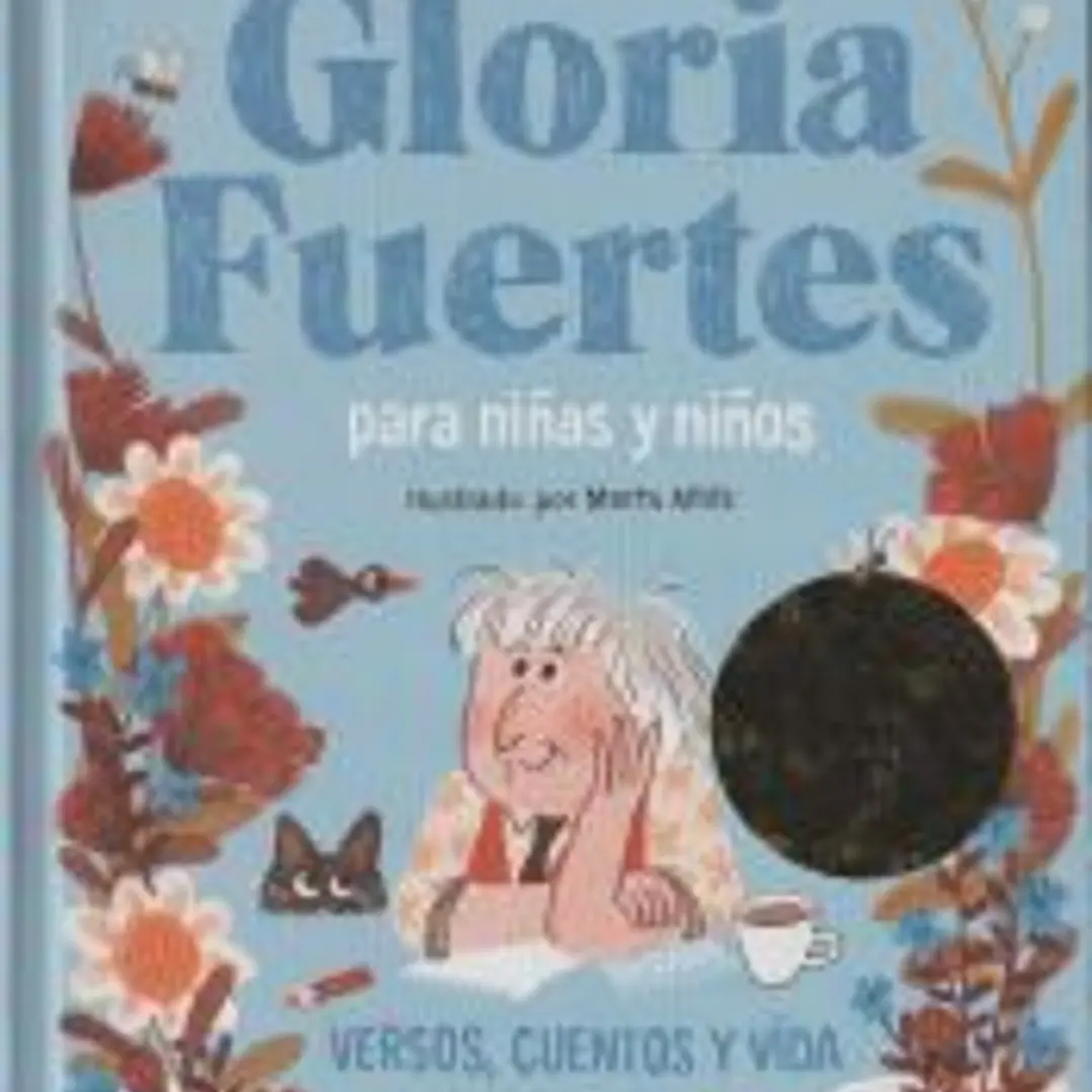 El libro de Gloria Fuertes para niñas y niños . Versos, cuentos y vida 1