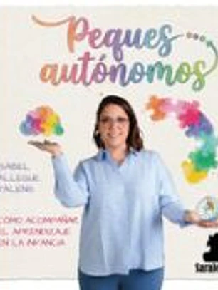 PEQUES AUTÓNOMOS: CÓMO ACOMPAÑAR EL APRENDIZAJE EN LA INFANCIA