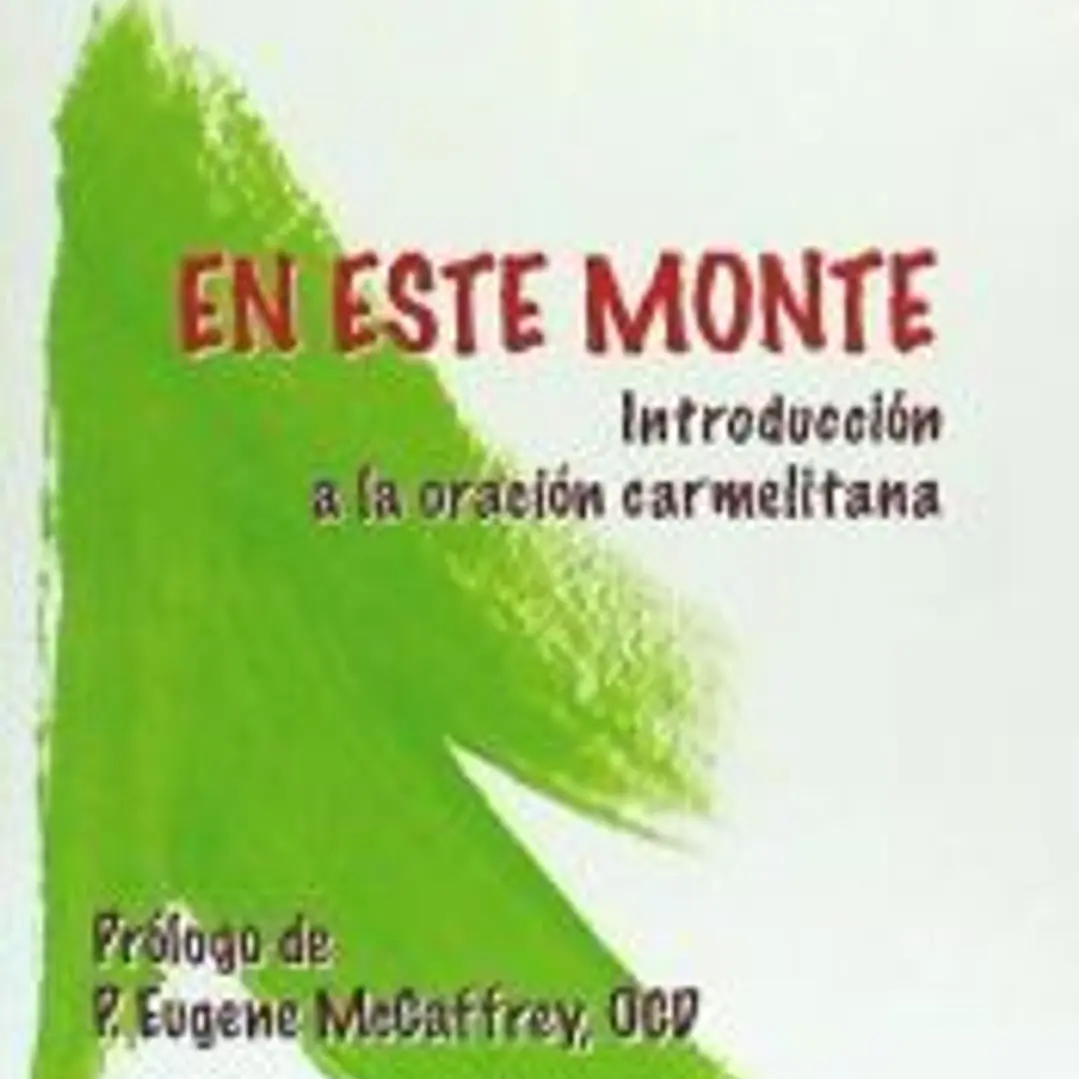 En Este Monte (introduccion A La Oracion Carmelitana) 1