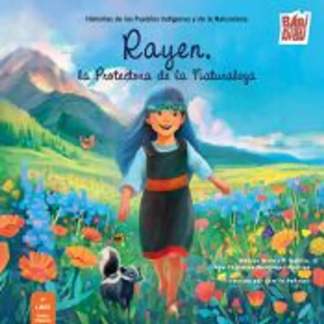 Historias de los Pueblos Indígenas y de la Naturaleza.: Rayen, La Protectora de la Naturaleza 1