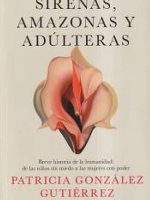 Sirenas, amazonas y adúlteras