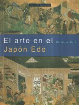 El arte en el Japón Edo. El artista y la ciudad, 1615-1868
