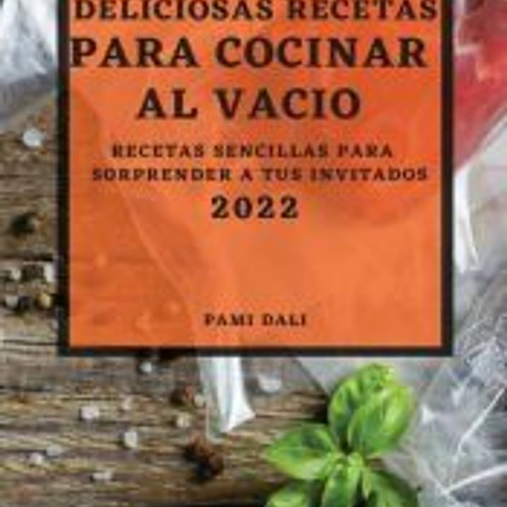 DELICIOSAS RECETAS PARA COCINAR AL VACÍO 2022 1