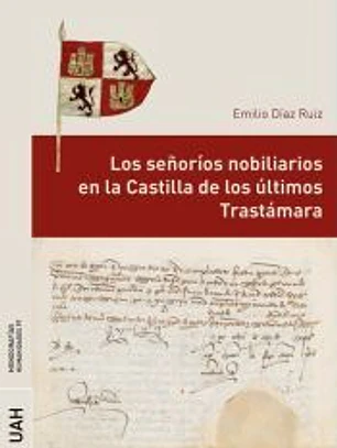 Los señoríos nobiliarios en la Castilla de los últimos Trastámara