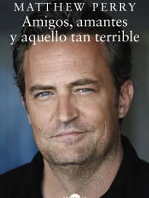 Amigos, amantes y aquello tan terrible