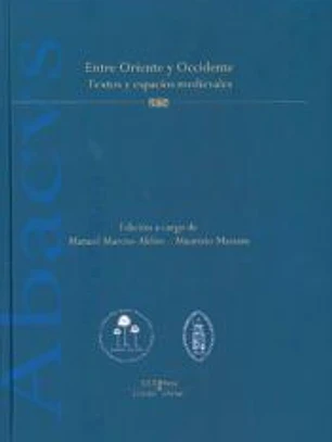 Entre Oriente y Occidente : textos y espacios medievales