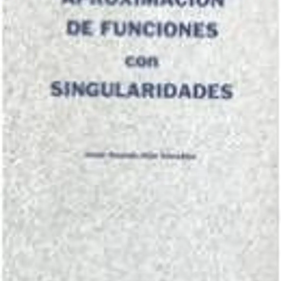 Aproximación de funciones con singularidades 1