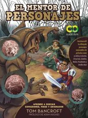 El mentor de personajes. Aprende a dibujar expresiones, poses y escenarios para dar vida a tus personajes