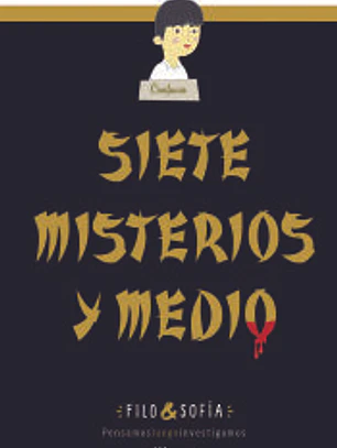 FILOSOFÍA 5:SIETE MISTERIOS Y MEDIO