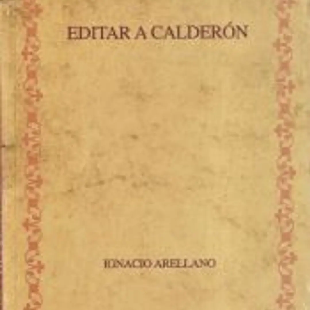 Editar a Calderón: hacia una edición crítica de las comedias completas 1