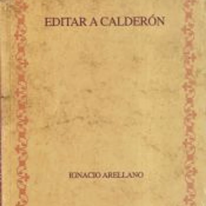 Editar a Calderón: hacia una edición crítica de las comedias completas 1