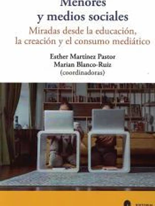 Menores y medios sociales: miradas desde la educación, la creación y el consumo mediático.