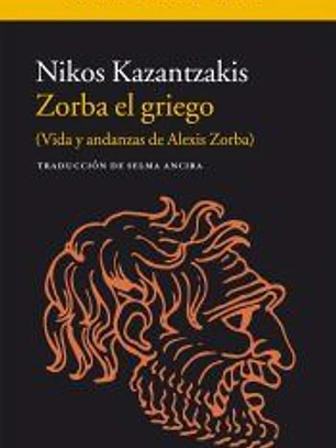Zorba el griego: Vida y andanzas de Alexis Zorba