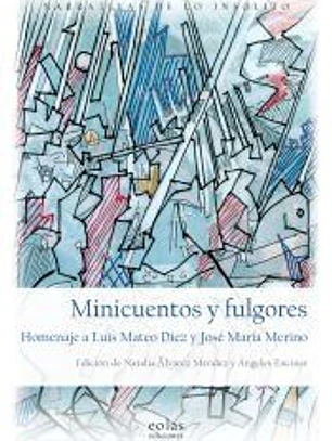 Minicuentos y fulgores. Homenaje a Luis Mateo Díez y José María Merino