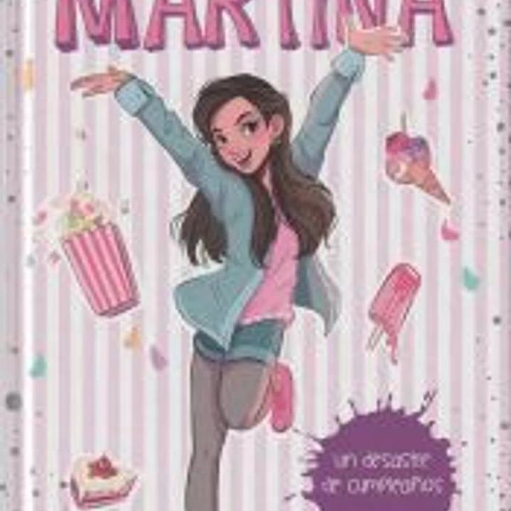 La diversión de Martina 1. Un desastre de cumpleaños 1