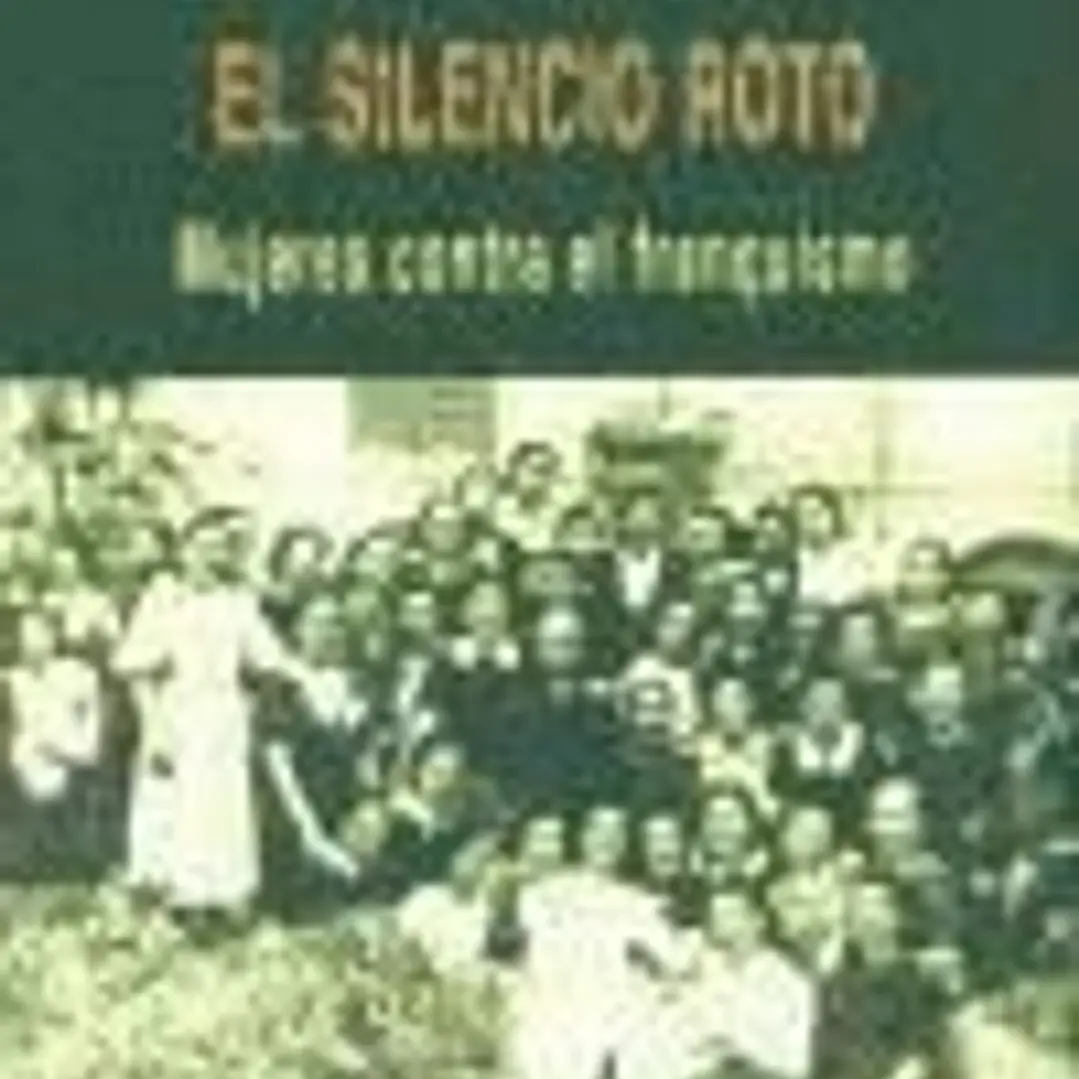 El silencio roto. Mujeres contra el franquismo 1