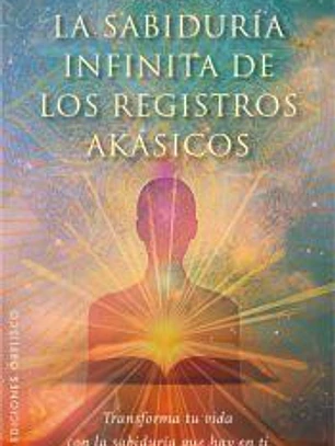 SABIDURIA INFINITA DE LOS REGISTROS AKASICOS