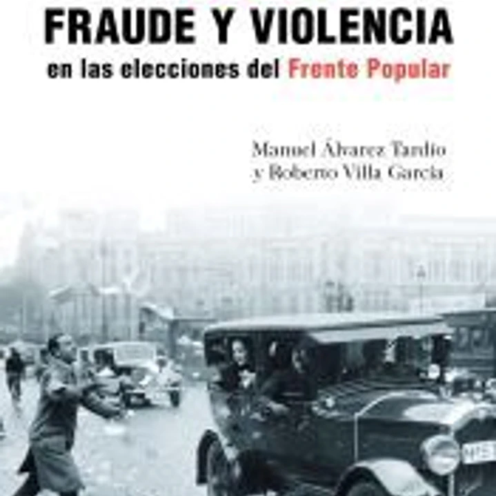 1936. Fraude y violencia en las elecciones del Frente Popular 1
