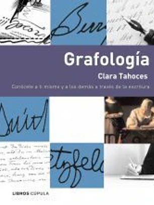 GRAFOLOGÍA . Conócete a ti mismo y a los demás a través de la escritura.