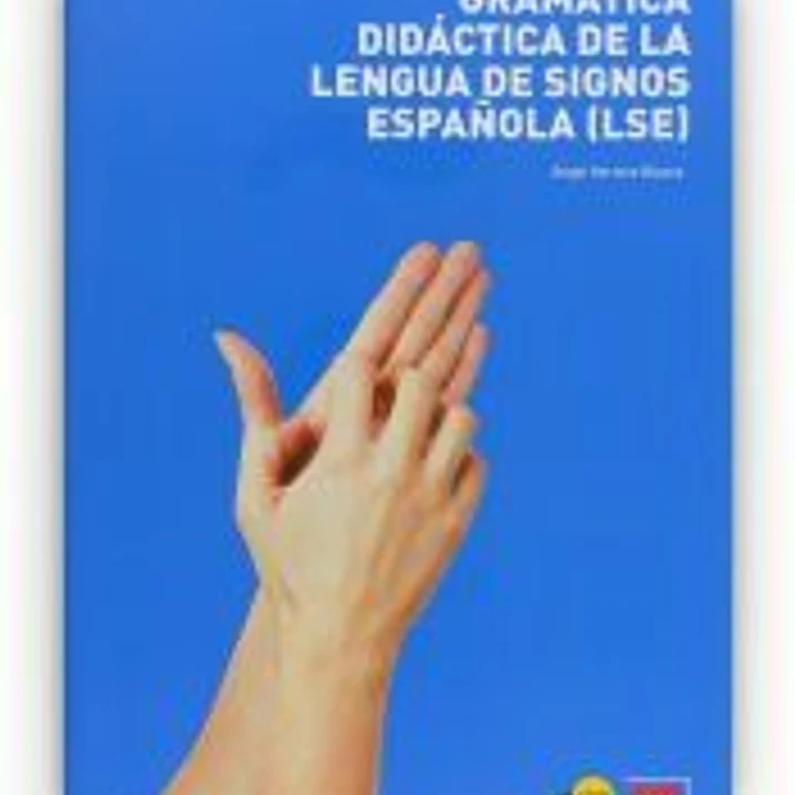 Gramatica didáctica de lengua de signos española (LSE) 1