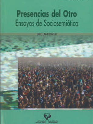 Presencias del otro. Ensayos de sociosemiótica