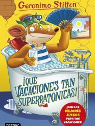 ¡Qué vacaciones tan superratónicas!: Geronimo Stilton
