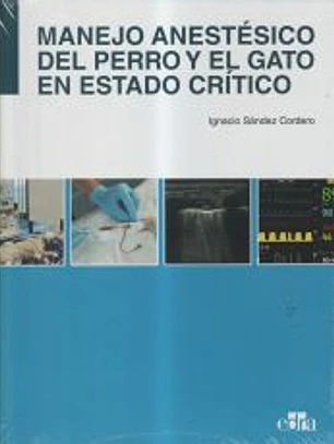Manejo anestésico del perro y el gato en estado crítico