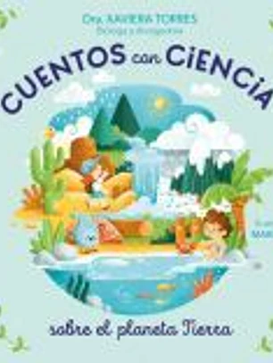 Cuentos con ciencia sobre el planeta Tierra