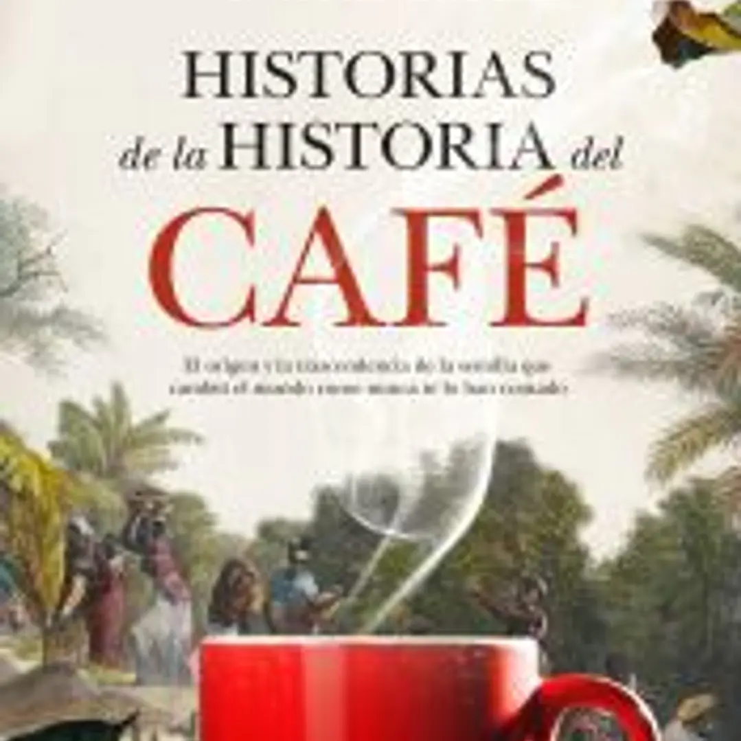 Historias de la historia del café 1