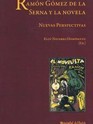 Ramón Gómez de la Serna y la novela : nuevas perspectivas