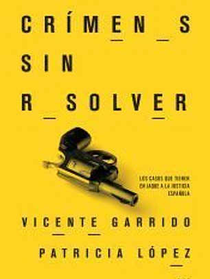 Crímenes sin resolver: Los casos que tienen en jaque a la justicia española