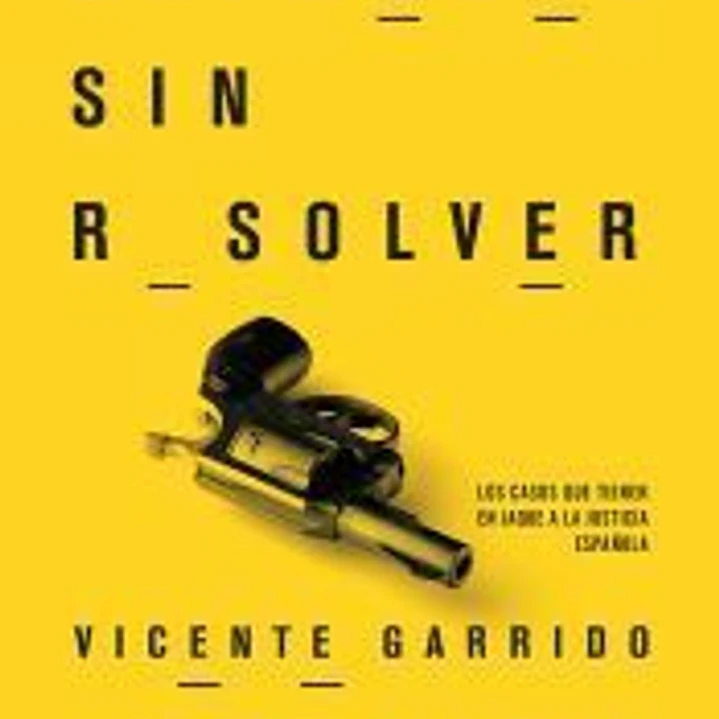 Crímenes sin resolver: Los casos que tienen en jaque a la justicia española 1