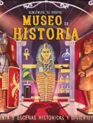 Construye tu propio Museo de Historia: Monta 5 escenas históricas y diviértete