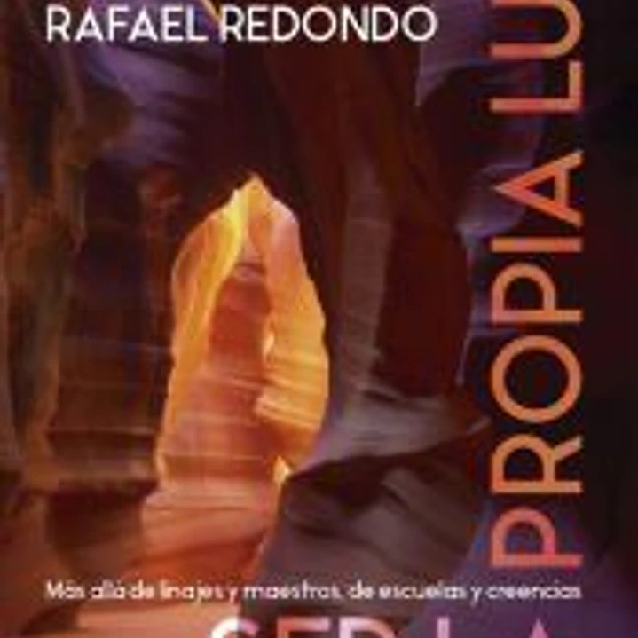 Ser la propia luz. Más allá de linajes y maestros, de escuelas y creencias 1