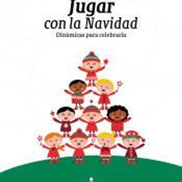 Jugar con la Navidad. Dinamicas para celebrarla 1