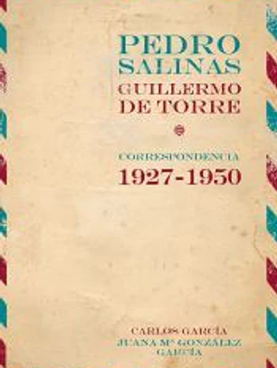 Pedro Salinas / Guillermo de Torre
