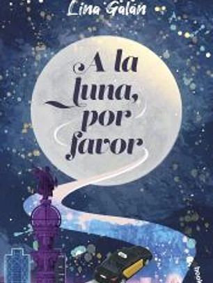 A la luna, por favor