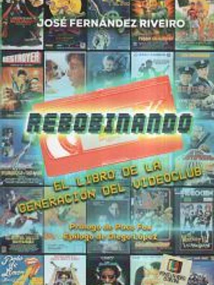 REBOBINANDO: EL LIBRO DE LA GENERACIÓN DEL VIDEOCLUB