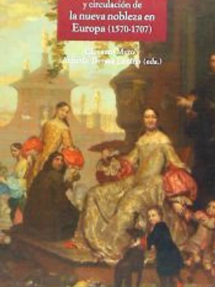 ESTRATEGIAS CULTURALES Y CIRCULACIÓN DE LA NUEVA NOBLEZA EN EUROPA (1570-1707)