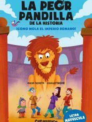 La peor pandilla de la historia. ¡Cómo mola el Imperio romano!