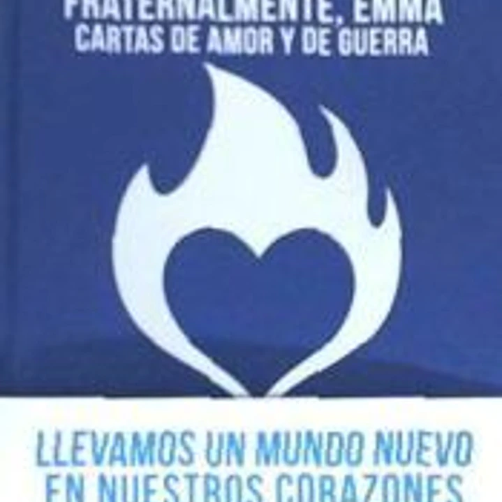 FRATERNALMENTE, EMMA: CARTAS DE AMOR Y DE GUERRA 1
