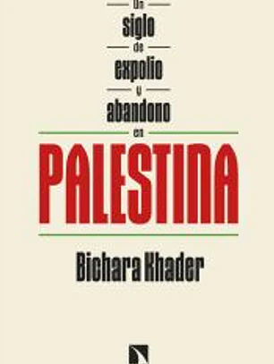 Un siglo de expolio y abandono en Palestina