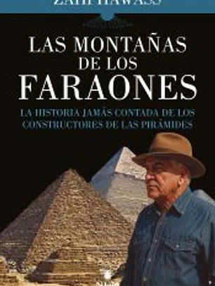 Las montañas de los faraones: La historia jamás contada de los constructores de las pirámides