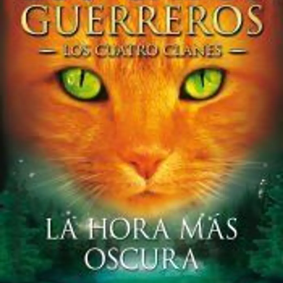 LA HORA MAS OSCURA: LOS GATOS GUERREROS. LOS CUATRO CLANES 6 1