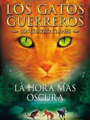LA HORA MAS OSCURA: LOS GATOS GUERREROS. LOS CUATRO CLANES 6