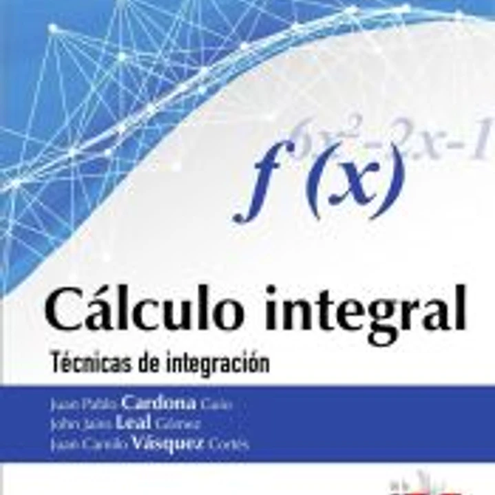 Cálculo Integral. Técnicas de integración 1